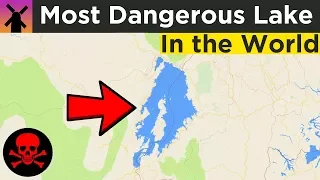 Why This Lake is the Deadliest in the World