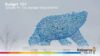 Budget 101 with City Manager Doug Gilchrist - Episode 19