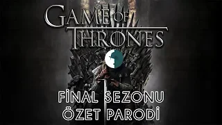 Game Of Thrones - FİNAL SEZON ÖZET PARODİ