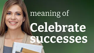 Celebrate Successes: A Guide to Appreciation and Achievement