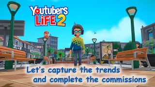 Youtubers Life 2 - Ep2: Let's capture the trends and complete the commissions