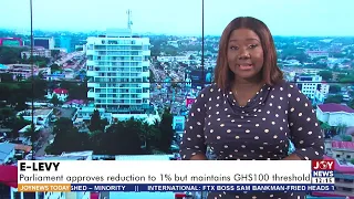 E-Levy: Parliament approves reduction to 1% but maintains Ghs100 threshold - JoyNews Today