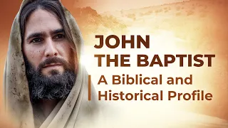 John the Baptist: A Biblical and Historical Profile - 119 Ministries