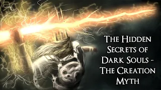 The Hidden Secrets of Dark Souls - The Creation Myth