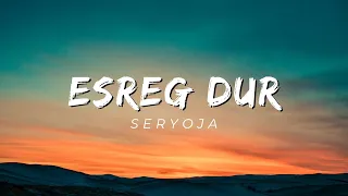 Seryoja-Esreg dur (Official Lyrics)Ugtei