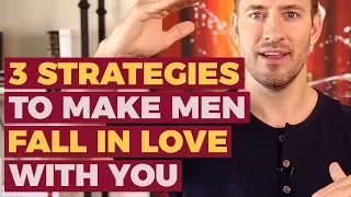 3 Strategies to Make Men Fall in Love | Relationship Advice for Women by Mat Boggs