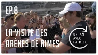 Patrick Bruel – La visite des Arènes de Nîmes (Un an avec Patrick, épisode 8)