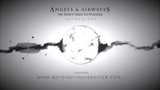 Angels & Airwaves - We Don’t Need to Whisper 🌔 RE-IMAGINED [Full Album]