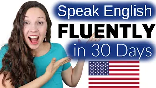 Speak English FLUENTLY in 30 Days: The Truth