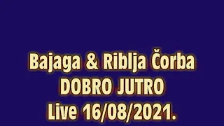 Bajaga & Riblja Čorba DOBRO JUTRO Live 16/08/2021. Tašmajdan