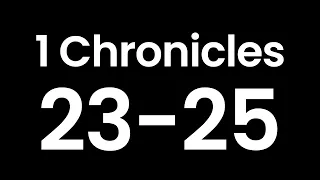 Year Through the Bible, Day 145: 1 Chronicles 23-25