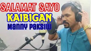 SALAMAT SAYO KAIBIGAN BY: MANNY PAKSIW MUSIC VIDEO