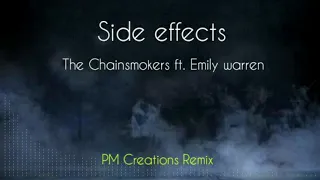 The Chainsmokers - Side Effects ft. Emily Warren (PM Creations Remix)