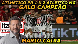 Athletico PR 1 x 2 Atletico MG galo Campeão da Copa do Brasil 2021 Narração Mario Caixa