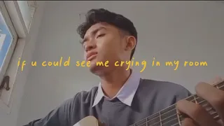 If u could see me crying in my room - Arash Buana, Raissa Anggiani (solo Cover)