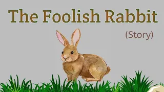 the foolish rabbit | 1 minute | Moral story in English | Short  story  for  kids l