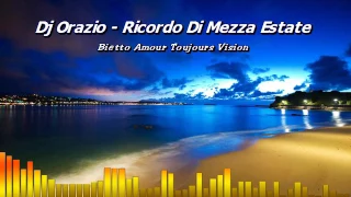 Dj Orazio - Ricordo di Mezza Estate (Bietto Amour Toujours Vision)