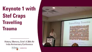 Keynote #1 with Stef Craps – Travelling Trauma (30th Air India Anniversary Conference)