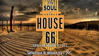 The Soul of House Vol. 66 (Soulful House Mix)