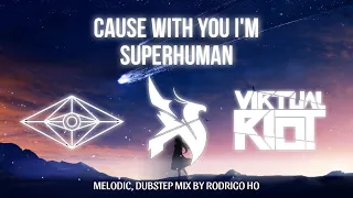 Cause With You I'm Superhuman | (Slander, ILLENIUM, Virtual Riot & More) | Future Bass x Dubstep Mix