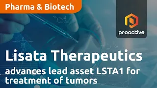 Lisata Therapeutics advances lead asset LSTA1 for treatment of advanced solid tumors