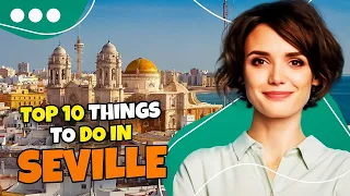 Top 10 things to do in Sevilla - Spain 2023 | Travel guide 🇪🇸☀️✈️