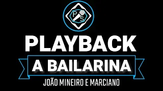 A BAILARINA - JOÃO MINEIRO E MARCIANO (PLAYBACK MELHOR QUALIDADE COM LETRA)