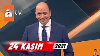 atv Ana Haber | 24 Kasım 2021