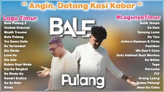 ANGIN DATANG KASI KABAR - BALE PULANG 2 - LAGU TIMUR TERBAIK FULL ALBUM