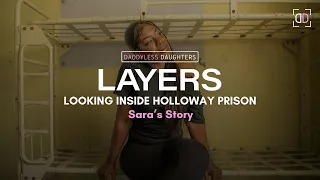 LAYERS: Looking Inside Holloway Prison (Sara’s Story)