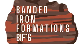 Banded Iron Formations (BIFs)