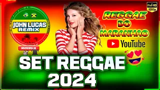 SET REGGAE 2024 - SELEÇÃO TOP - Reggae Do Maranhão @JohnLucasRemix