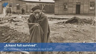 „A hand full survived“. Die Todesmärsche aus Bremen im April 1945
