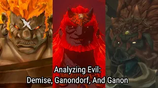 Analyzing Evil Remastered: Demise, Ganondorf, And Ganon From The Legend Of Zelda Series