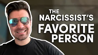 The narcissist’s favorite person