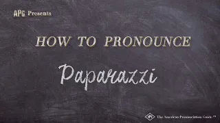 How to Pronounce Paparazzi (Real Life Examples!)