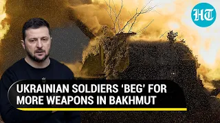 Russia’s Bakhmut onslaught makes Ukrainian soldiers ‘beg’ for more weapons | Watch
