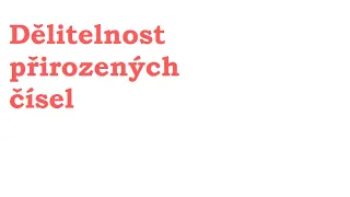 Dělitelnost přirozených čísel - rozklad na součin prvočísel 1