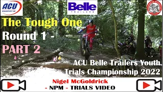 The Tough One Round 1 - PART 2 ACU Belle Trailers Youth Trials Championship 2022