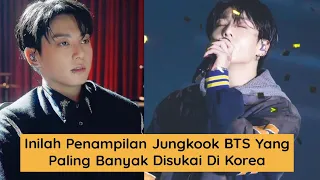 Beberapa Penampilan Jungkook BTS Yang Paling Banyak Disukai Dikorea & Mendapat Tanggapan K-Netz