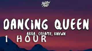 [ 1 HOUR ] [ 1 HOUR ] ABBA - Dancing Queen ((Lyrics)) creamy, KNVWN Cover