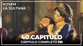 Kosem La Sultana | Capítulo 40