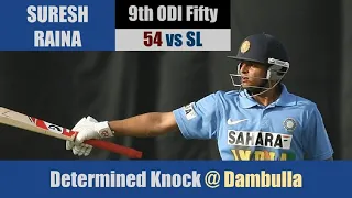SURESH RAINA | 9th ODI Fifty | 54 @ Dambulla | 1st ODI | INDIA tour of SRI LANKA 2009