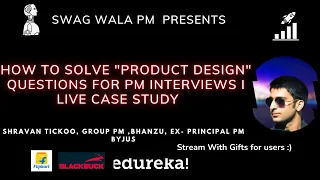 How to solve Product design Questions for PM interviews-Part 2 I Live case study