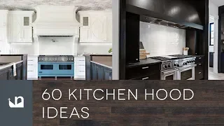 60 Kitchen Hood Ideas