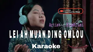 Lei Ah Muan Ding Omlou Karaoke // Hlimhlimi ( Karaoke Music )