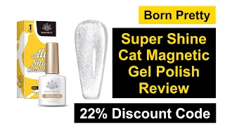 Born Pretty - Super Shine Cat Magnetic Gel Swatch & Review || 22% Discount Code MMX20