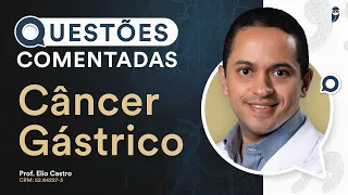 Questões Comentadas de Câncer Gástrico - Aula de Gastroenterologia para Residência Médica