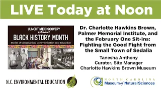 Lunchtime Discovery: Dr. Charlotte Hawkins Brown, Palmer Memorial Institute & February One Sit-ins