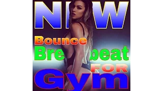 Bounce Breakbeat For Gym